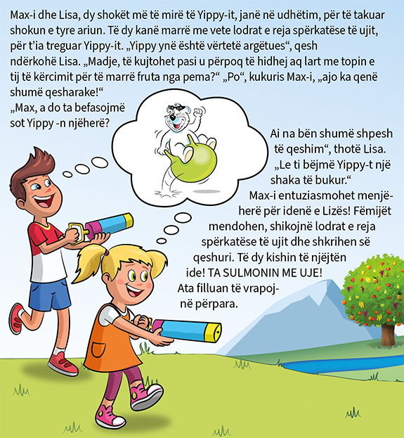 Max und Lisa besuchen ihren Freund Yippy Bär und planen in der Zwischenzeit eine Überraschung. Wasserangriff!